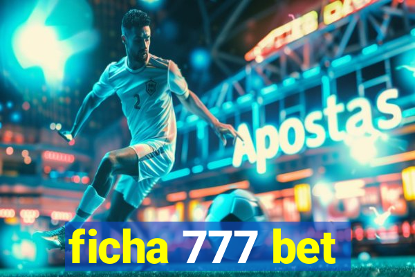 ficha 777 bet